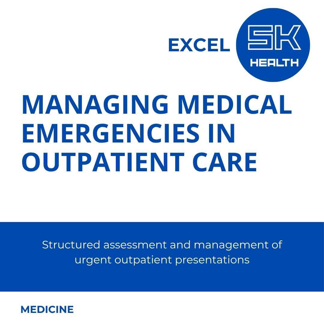 Diagnosing and treating medical emergencies in the outpatient setting - SK HEALTH