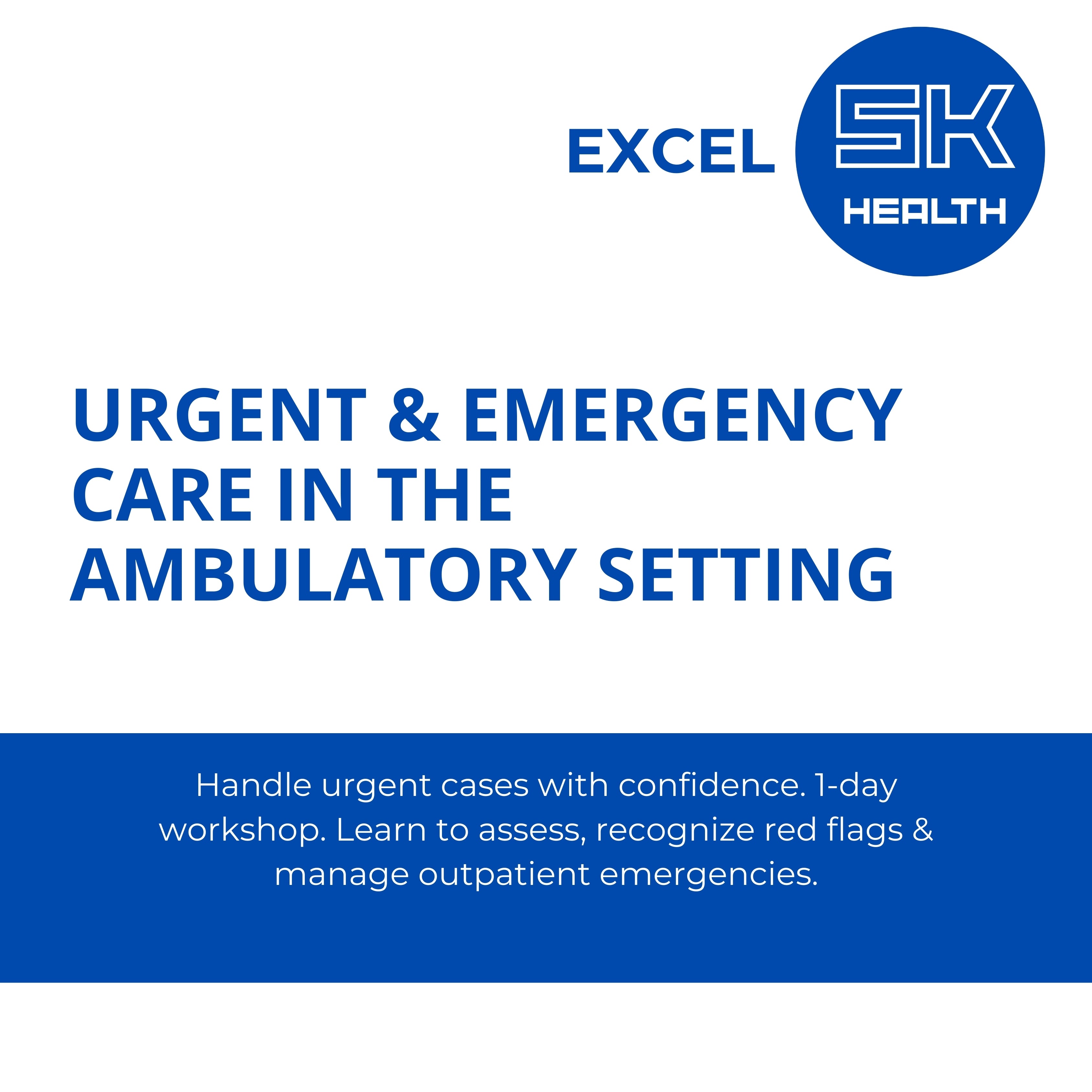 Diagnosing and treating medical emergencies in the outpatient setting