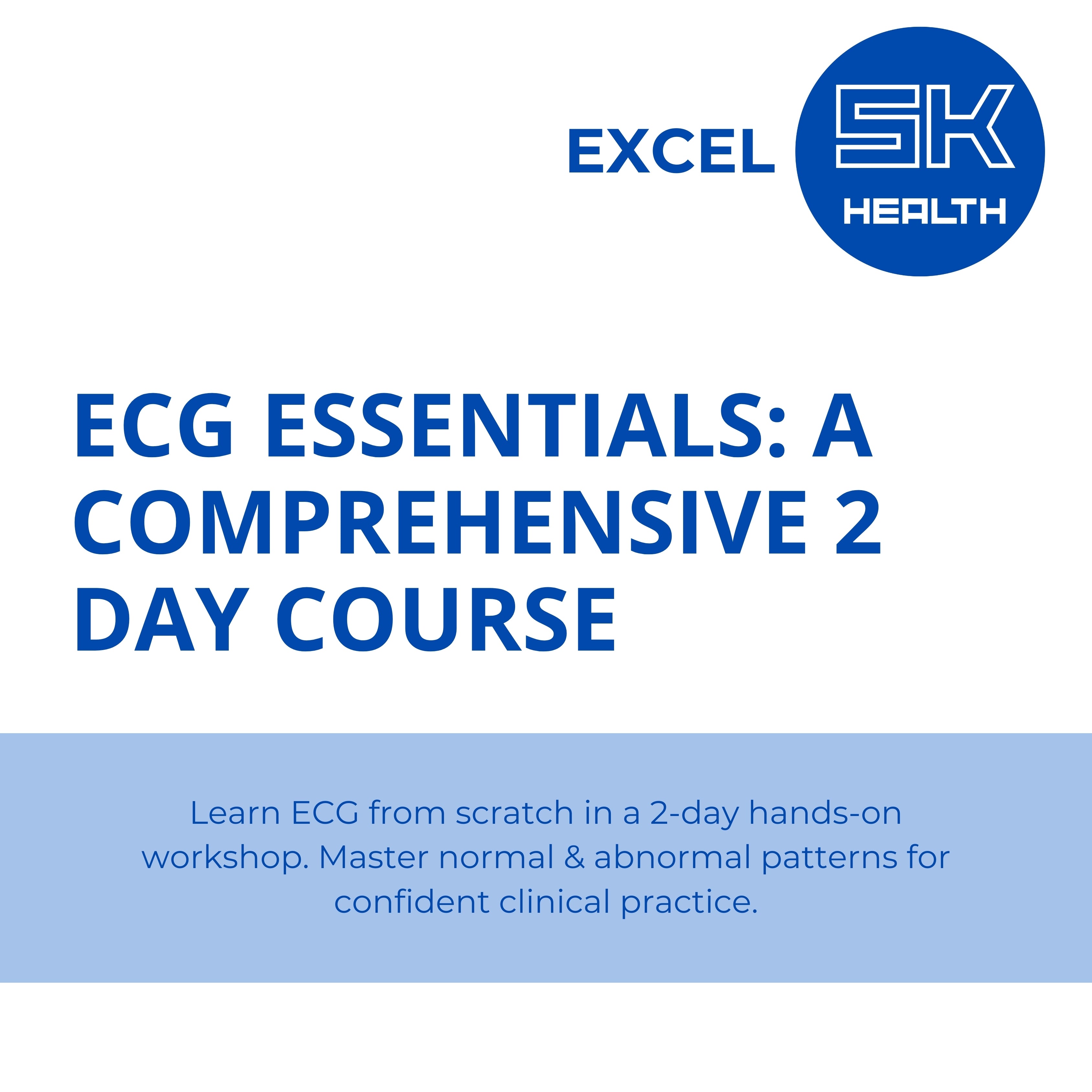 ECG ESSENTIALS: A COMPREHENSIVE 2 DAY COURSE