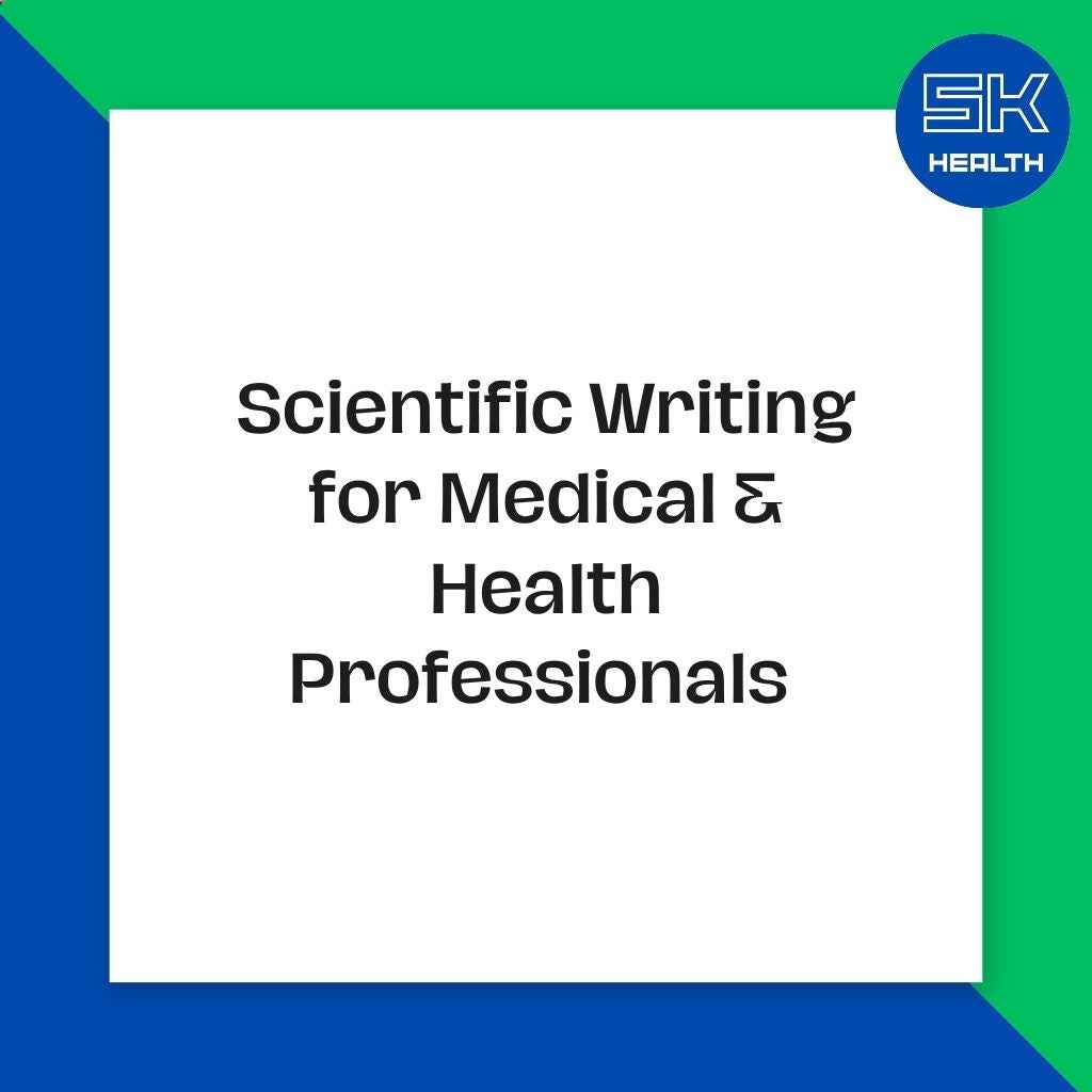 Scientific Writing for Medical & Health Professionals – From Concept to Manuscript