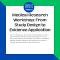 Medical Research Workshop: From Study Design to Evidence Application